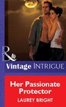 Her Passionate Protector (Mills & Boon Vintage Intrigue) - Laurey Bright - 9781472077004