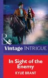 In Sight Of The Enemy (Mills & Boon Vintage Intrigue) - Kylie Brant - 9781472077189