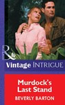Murdock's Last Stand - Beverly Barton - 9781472077455