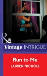 Run To Me (Mills & Boon Vintage Intrigue) - Lauren Nichols - 9781472077752