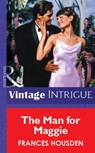 The Man For Maggie (Mills & Boon Vintage Intrigue) - Frances Housden - 9781472078278