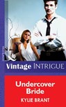 Undercover Bride (Mills & Boon Vintage Intrigue) - Kylie Brant - 9781472078568