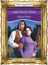 Night Hawk's Bride (Mills & Boon Historical) - Jillian Hart - 9781472079282