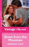 Down from the Mountain (Mills & Boon Vintage Cherish) - Barbara Gale - 9781472081032