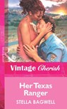 Her Texas Ranger (Mills & Boon Vintage Cherish) - Stella Bagwell - 9781472081254
