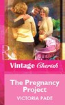 The Pregnancy Project (Mills & Boon Vintage Cherish) - Victoria Pade - 9781472082183