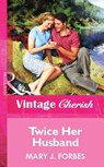 Twice Her Husband (Mills & Boon Vintage Cherish) - Mary J. Forbes - 9781472082381