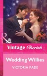 Wedding Willies (Mills & Boon Vintage Cherish) - Victoria Pade - 9781472082404