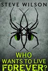 Who Wants To Live Forever? - Steve Wilson - 9781472083982