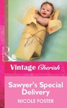 Sawyer's Special Delivery (Mills & Boon Vintage Cherish) - Nicole Foster - 9781472090041