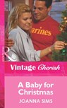 A Baby For Christmas (Mills & Boon Vintage Cherish) - Joanna Sims - 9781472090256