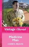 Medicine Man (Mills & Boon Vintage Cherish) - Cheryl Reavis - 9781472090362