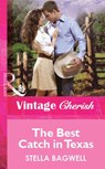 The Best Catch in Texas (Mills & Boon Vintage Cherish) - Stella Bagwell - 9781472090409