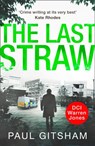 The Last Straw: A gripping crime thriller full of mystery and suspense (DCI Warren Jones, Book 1) - Paul Gitsham - 9781472094698