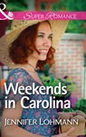 Weekends In Carolina (Mills & Boon Superromance) - Jennifer Lohmann - 9781472096074