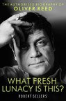 What Fresh Lunacy is This? - Robert Sellers - 9781472101143