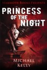 Mammoth Books presents Princess of the Night - Michael Kelly - 9781472102423