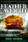 Mammoth Books presents Featherweight - Robert Shearman - 9781472102591