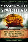 Mammoth Books presents Messing With Your Head - Brian Hodge ; Joel Lane ; Kirstyn McDermott ; Mark Valentine ; Steve Rasnic Tem - 9781472102713