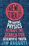 Farewell to Reality - Jim Baggott - 9781472104700
