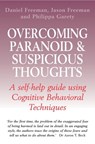 Overcoming Paranoid & Suspicious Thoughts - Daniel Freeman ; Philippa Garety ; Jason Freeman - 9781472105783