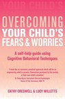 Overcoming Your Child's Fears and Worries - Cathy Creswell ; Lucy Willetts - 9781472105837