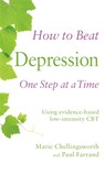 How to Beat Depression One Step at a Time - Paul Farrand ; Marie Chellingsworth - 9781472108838