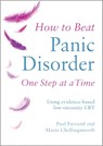 How to Beat Panic Disorder One Step at a Time - Paul Farrand ; Marie Chellingsworth - 9781472108845