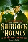 The Mammoth Book of The Lost Chronicles of Sherlock Holmes - Denis Smith - 9781472110596