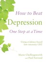 How to Beat Depression One Step at a Time - Paul Farrand ; Marie Chellingsworth - 9781472113429