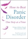 How to Beat Panic Disorder One Step at a Time - Paul Farrand ; Marie Chellingsworth - 9781472113436