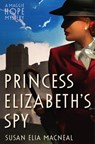 Princess Elizabeth's Spy - Susan Elia MacNeal - 9781472114020