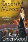 The Green Mill Murder - Kerry Greenwood - 9781472115843