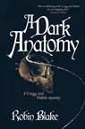 A Dark Anatomy - Robin Blake - 9781472115942