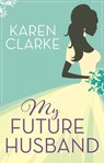 My Future Husband - Karen Clarke - 9781472116178