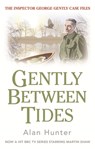Gently Between Tides - Mr Alan Hunter - 9781472117045