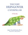 The Very Hungover Caterpillar - Emlyn Rees - 9781472117106