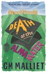 Death at the Alma Mater - G.M. Malliet - 9781472117755