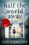 Half the World Away - Cath Staincliffe - 9781472117991