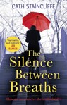 The Silence Between Breaths - Cath Staincliffe - 9781472118028