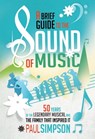 A Brief Guide to The Sound of Music - Paul Simpson - 9781472118783