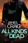 All Kinds of Dead - James Craig - 9781472122186