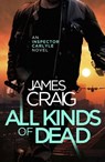 All Kinds of Dead - James Craig - 9781472122193