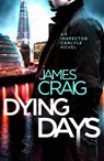 Dying Days - James Craig - 9781472122230