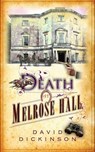 Death at Melrose Hall - DICKINSON,  David - 9781472124876