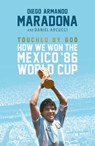 Touched By God - Diego Maradona ; Daniel Arnucci - 9781472125040