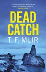 Dead Catch - T.F. Muir - 9781472128799