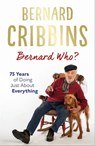 Bernard Who? - Bernard Cribbins ; James Hogg - 9781472130143
