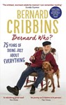 Bernard Who? - Bernard Cribbins ; James Hogg - 9781472130150