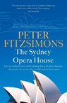 The Sydney Opera House - Peter FitzSimons - 9781472131379